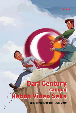 Dari Century sampai Heboh Video Seks, Opini Tempo Januari - Juni 2010