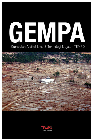 Gempa, Kumpulan Artikel Ilmu & Teknologi Majalah Tempo