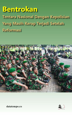 Bentrokan Tentara Nasional dengan Kepolisian yang Masih Kerap Terjadi setelah Reformasi