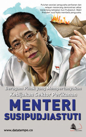 Beragam Pihak yang Mempertanyakan Kebijakan Sektor Perikanan Menteri Susipudjiastuti