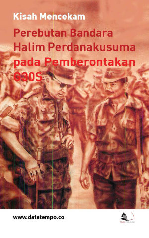 Kisah Mencekam Perebutan Bandara Halim Perdanakusuma Pada Pemberontakan G30S