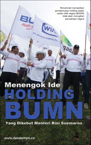 Menengok Ide Holding BUMN Yang Dikebut Menteri Rini Soemarno