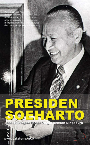 Presiden Soeharto dan Hubungan Panas Dingin dengan Singapura