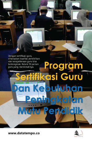 Program Sertifikasi Guru Dan Kebutuhan Peningkatan Mutu Pendidik