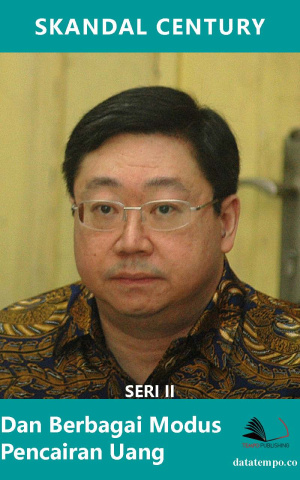 Skandal Century: Berbagai Modus Pencairan Uang Seri II