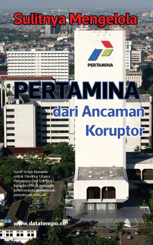 Sulitnya Mengelola Pertamina Dari Ancaman Koruptor