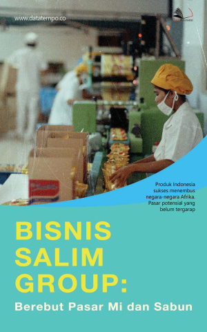 Bisnis Salim Group : Berebut Pasar Mi dan Sabun