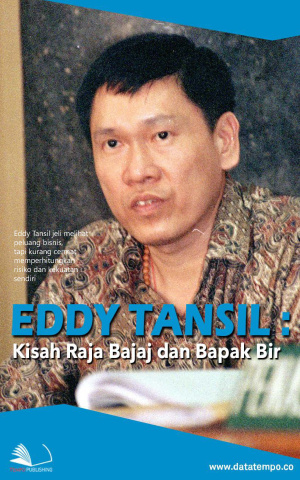 Eddy Tansil : Kisah Raja Bajaj dan Bapak Bir