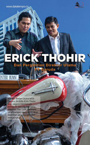 Erick Tohir Dan Pergantian Direktur Utama PT Garuda