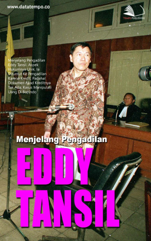 Menjelang Pengadilan Eddy Tansil