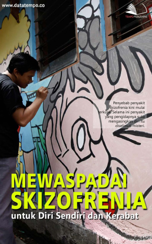 Mewaspadai Skizofrenia untuk Diri Sendiri dan Kerabat