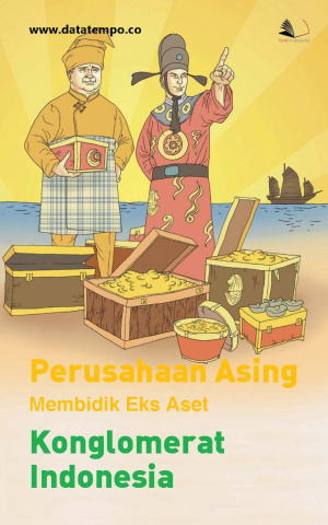 Perusahaan Asing Membidik Eks Aset Konglomerat Indonesia