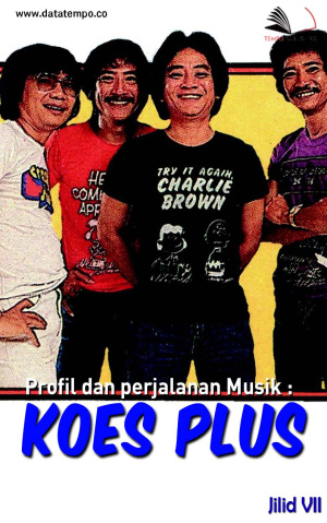Profil dan perjalanan Musik : Koes Plus - Jilid VII