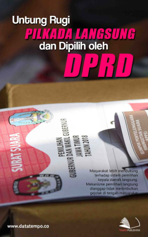 Untung Rugi Pilkada Langsung dan Dipilih oleh DPRD