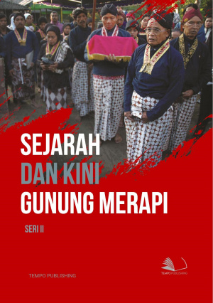 Sejarah dan Kini : Gunung Merapi - Seri II