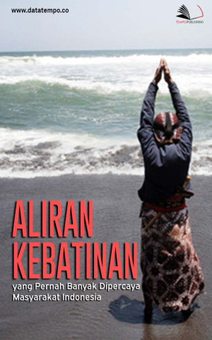 Aliran Kebatinan yang Pernah Banyak Dipercaya Masyarakat Indonesia