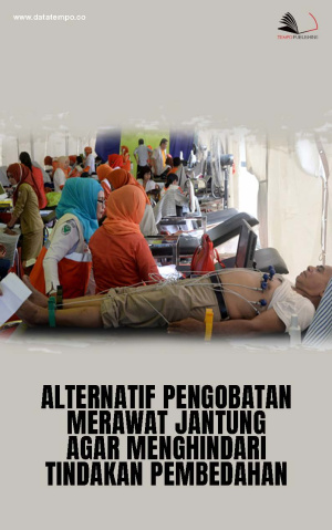 Alternatif Pengobatan: Merawat Jantung Agar Menghindari Tindakan Pembedahan