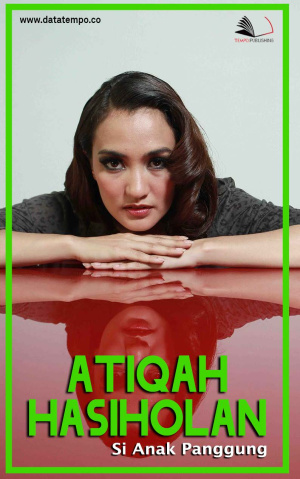 Atiqah Hasiholan Si Anak Panggung