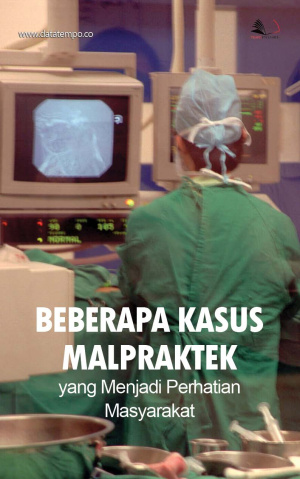 Beberapa Kasus Malpraktek yang Menjadi Perhatian Masyarakat
