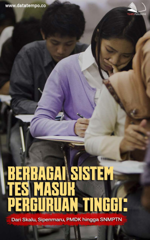 Berbagai Sistem Tes Masuk Perguruan Tinggi: Dari Skalu, Sipenmaru, PMDK Hingga SNMPTN