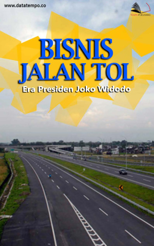 Bisnis Jalan Tol Era Presiden Joko Widodo