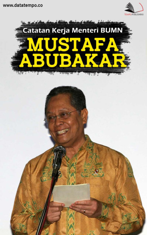 Catatan Kerja Menteri BUMN Mustafa Abubakar
