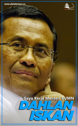 Gaya Kerja Menteri BUMN Dahlan Iskan