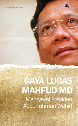 Gaya Lugas Mahfud MD Mengawal Presiden Abdurrahman Wahid