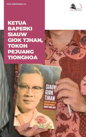 Ketua Baperki Siauw Giok Tjhan, Tokoh Pejuang Tionghoa