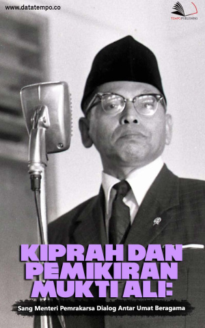 Kiprah dan Pemikiran Mukti Ali: Sang Menteri Pemrakarsa dialog Antar Umat Beragama