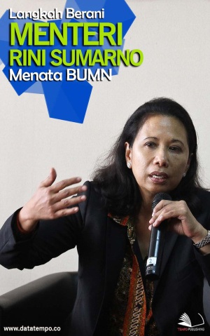 Langkah Berani Menteri Rini Sumarno Menata BUMN