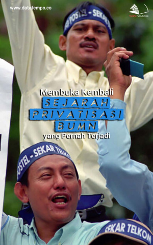 Membuka Kembali Sejarah Privatisasi BUMN yang Pernah Terjadi