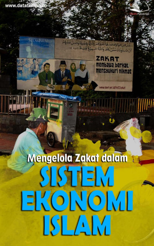 Mengelola Zakat dalam Sistem Ekonomi Islam