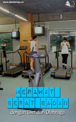 Merawat Berat Badan dengan Diet dan Olahraga