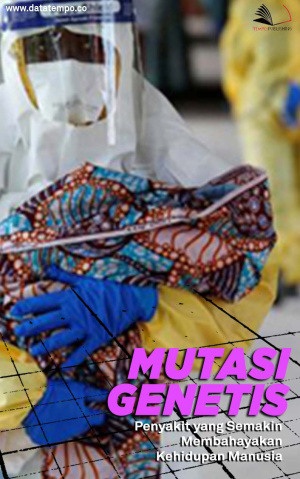 Mutasi Genetis Penyakit yang Semakin Membahayakan Kehidupan Manusia