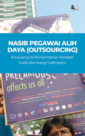 Nasib Pegawai Alih Daya (Outsourcing) Khususnya di Pemerintahan Presiden Joko Widodo