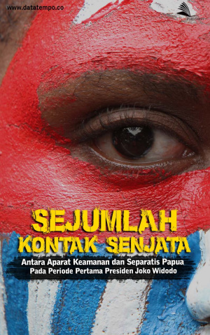 Sejumlah Kontak Senjata Antara Aparat Keamanan dan Separatis Papua pada Periode Pertama Presiden Joko Widodo