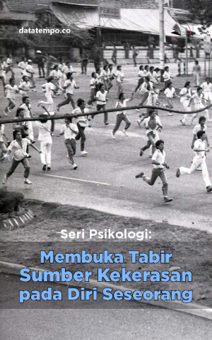 Seri Psikologi: Membuka Tabir Sumber Kekerasan pada Diri Seseorang