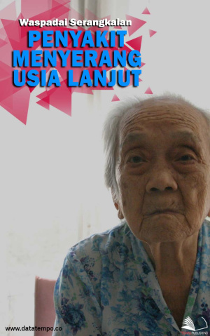Waspadai Serangkaian Penyakit Menyerang Usia Lanjut