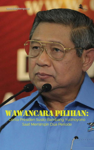 Wawancara Pilihan: Cerita Presiden Susilo Bambang Yudhoyono Saat Memimpin Dua Periode