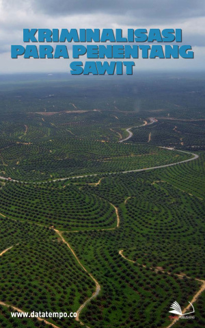 Kriminalisasi Para Penentang Sawit