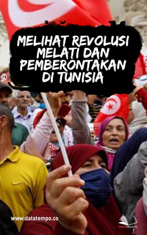 Melihat Revolusi Melati dan Pemberontakan di Tunisia