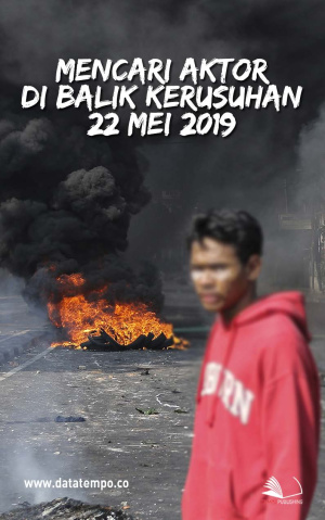 Mencari Aktor di Balik Kerusuhan 22 Mei 2019