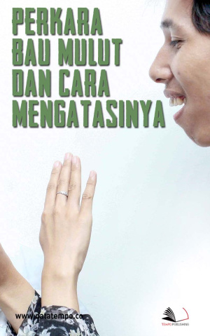 Perkara Bau Mulut Dan Cara Mengatasinya