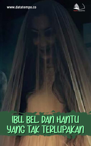 Ibu, Bel, dan Hantu yang Tak Terlupakan