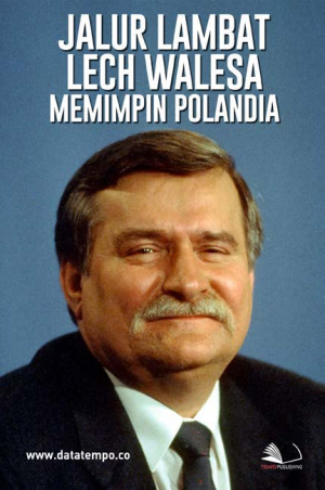 Jalur Lambat Lech Walesa Memimpin Polandia