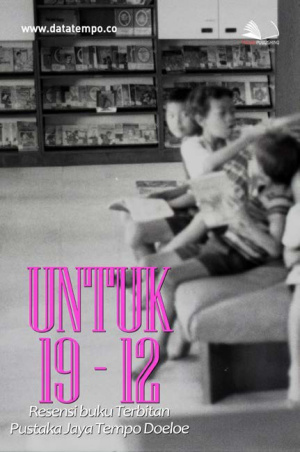 Untuk 19 - 12 (Resensi buku Terbitan Pustaka Jaya Tempo Doeloe)