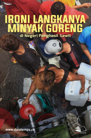 Ironi Langkanya Minyak Goreng di Negeri Penghasil Sawit