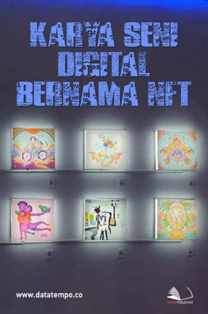 Karya Seni Digital Bernama NFT