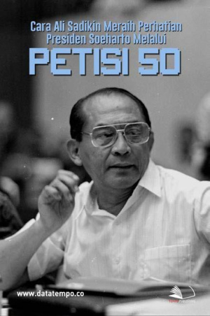 Cara Ali Sadikin Meraih Perhatian Presiden Sieharto Melalui Petisi 50